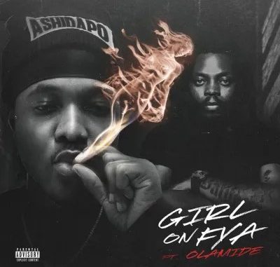 Ashidapo-–-Girl-On-Fya-Ft.-Olamide